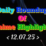 Daily-Roundup-of-Anime-Highlights_20250713_074522_0000.jpg