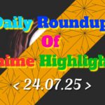 Daily-Roundup-of-Anime-Highlights_20250725_074631_0000.jpg