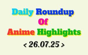 Daily-Roundup-of-Anime-Highlights_20250727_080121_0000.jpg