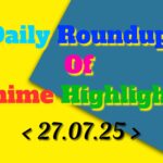 Daily-Roundup-of-Anime-Highlights_20250728_074207_0000.jpg