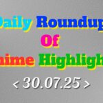 Daily-Roundup-of-Anime-Highlights_20250731_073759_0000.jpg