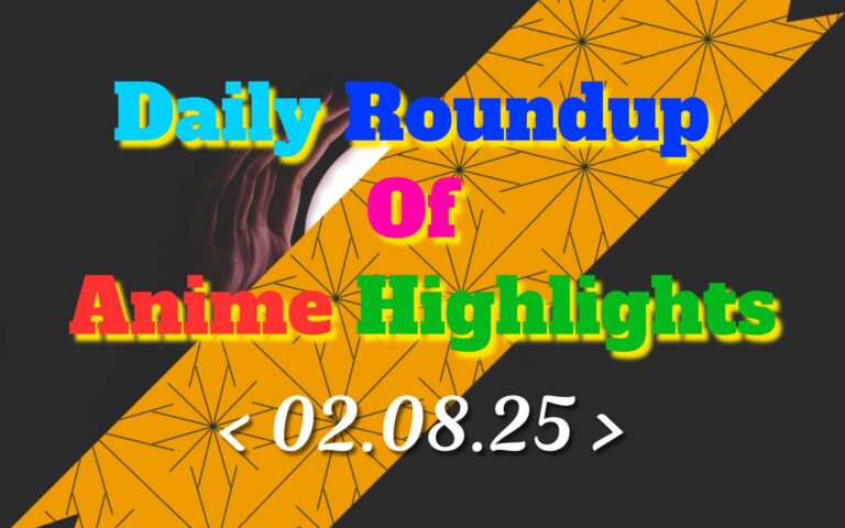 Daily-Roundup-of-Anime-Highlights_20250803_075825_0000.jpg