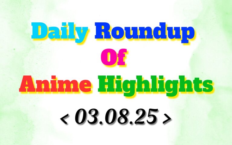 Daily-Roundup-of-Anime-Highlights_20250804_083253_0000.jpg
