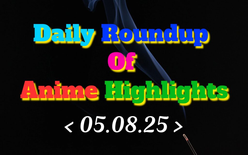 Daily-Roundup-of-Anime-Highlights_20250806_081256_0000.jpg