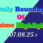 Daily-Roundup-of-Anime-Highlights_20250808_075522_0000.jpg