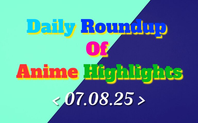 Daily-Roundup-of-Anime-Highlights_20250808_075522_0000.jpg
