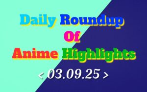 Daily-Roundup-of-Anime-Highlights_20250904_082059_0000.jpg