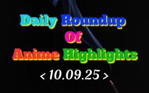 Daily-Roundup-of-Anime-Highlights_20250911_081432_0000.jpg