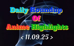Daily-Roundup-of-Anime-Highlights_20250912_074929_0000.jpg