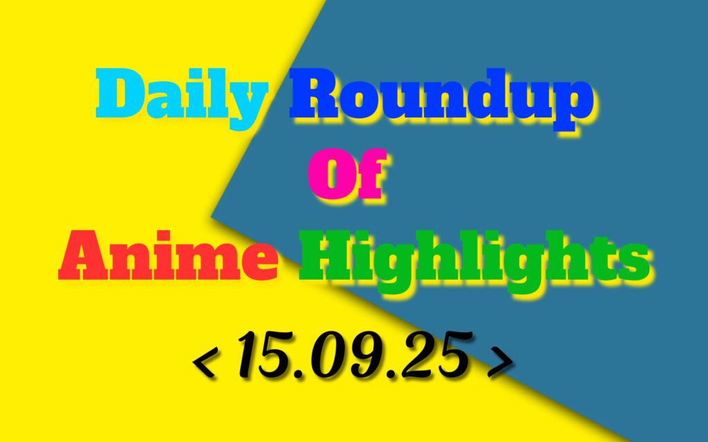 Daily-Roundup-of-Anime-Highlights_20250916_071827_0000.jpg