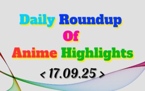 Daily-Roundup-of-Anime-Highlights_20250918_082043_0000.jpg