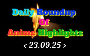 Daily-Roundup-of-Anime-Highlights_20250924_074749_0000.jpg