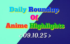 Daily-Roundup-of-Anime-Highlights_20251010_074617_0000.jpg
