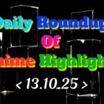 Daily-Roundup-of-Anime-Highlights_20251014_082141_0000.jpg