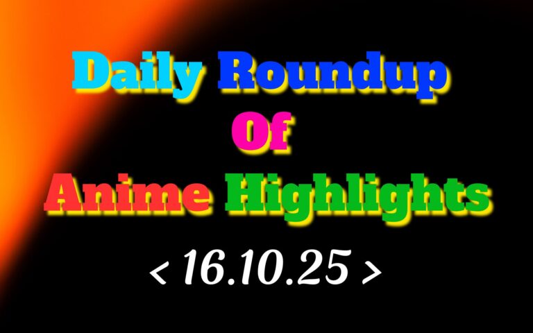 Daily-Roundup-of-Anime-Highlights_20251017_074152_0000.jpg