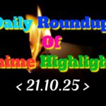 Daily-Roundup-of-Anime-Highlights_20251022_074349_0000.jpg
