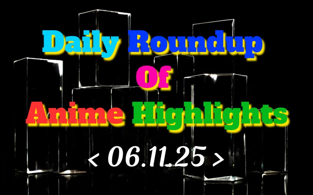 Daily-Roundup-of-Anime-Highlights_20251107_074835_0000.jpg
