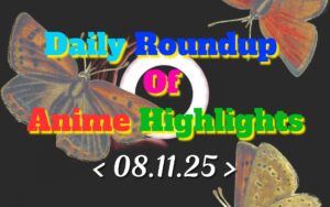 Daily-Roundup-of-Anime-Highlights_20251109_084423_0000.jpg