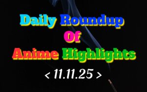 Daily-Roundup-of-Anime-Highlights_20251112_074209_0000.jpg