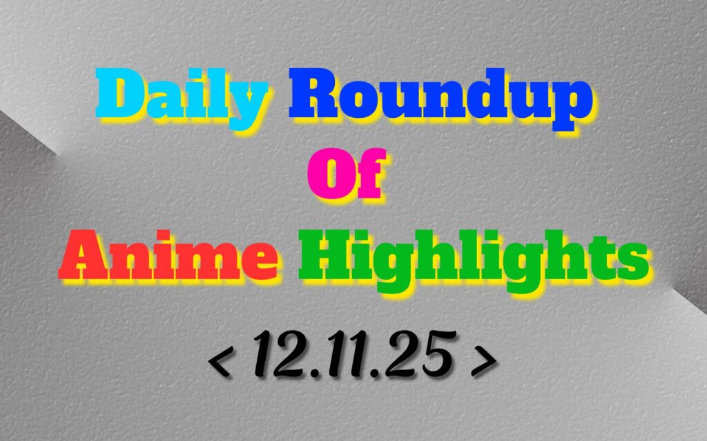 Daily-Roundup-of-Anime-Highlights_20251113_071730_0000.jpg