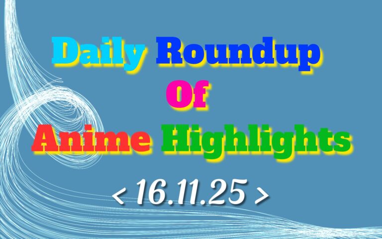 Daily-Roundup-of-Anime-Highlights_20251117_074604_0000.jpg