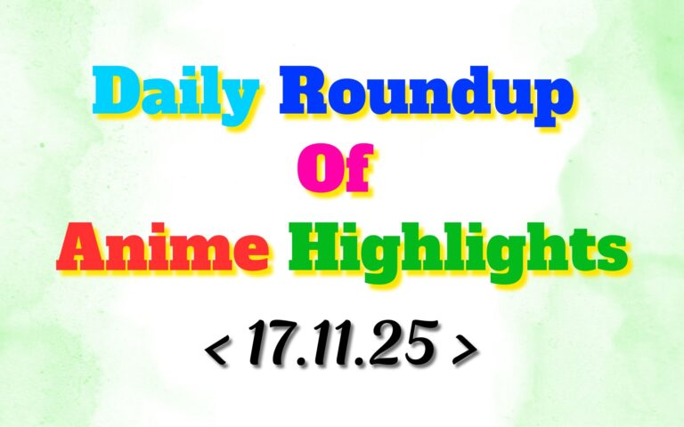 Daily-Roundup-of-Anime-Highlights_20251118_074528_0000.jpg