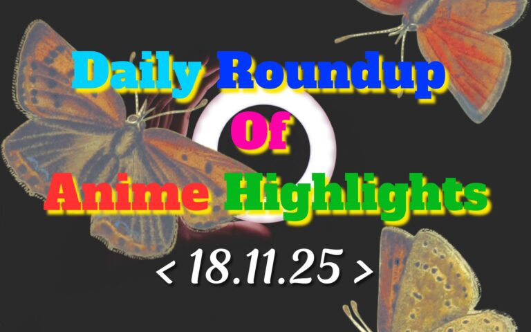 Daily-Roundup-of-Anime-Highlights_20251119_075854_0000.jpg