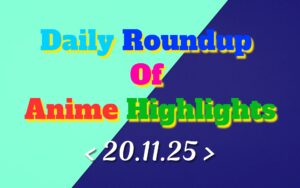 Daily-Roundup-of-Anime-Highlights_20251121_080312_0000.jpg