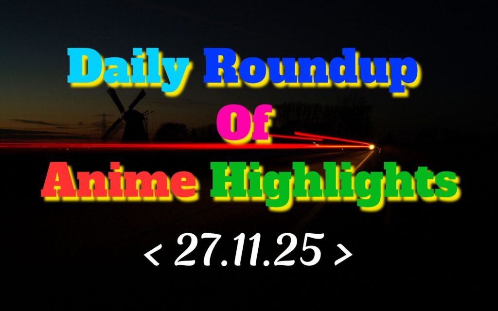 Daily-Roundup-of-Anime-Highlights_20251128_083756_0000.jpg