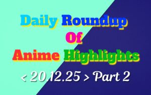 Copy-of-Daily-Roundup-of-Anime-Highlights_20251220_221002_0000.jpg