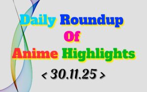 Daily-Roundup-of-Anime-Highlights_20251201_074834_0000.jpg