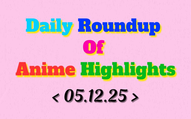 Daily-Roundup-of-Anime-Highlights_20251206_072528_0000.jpg