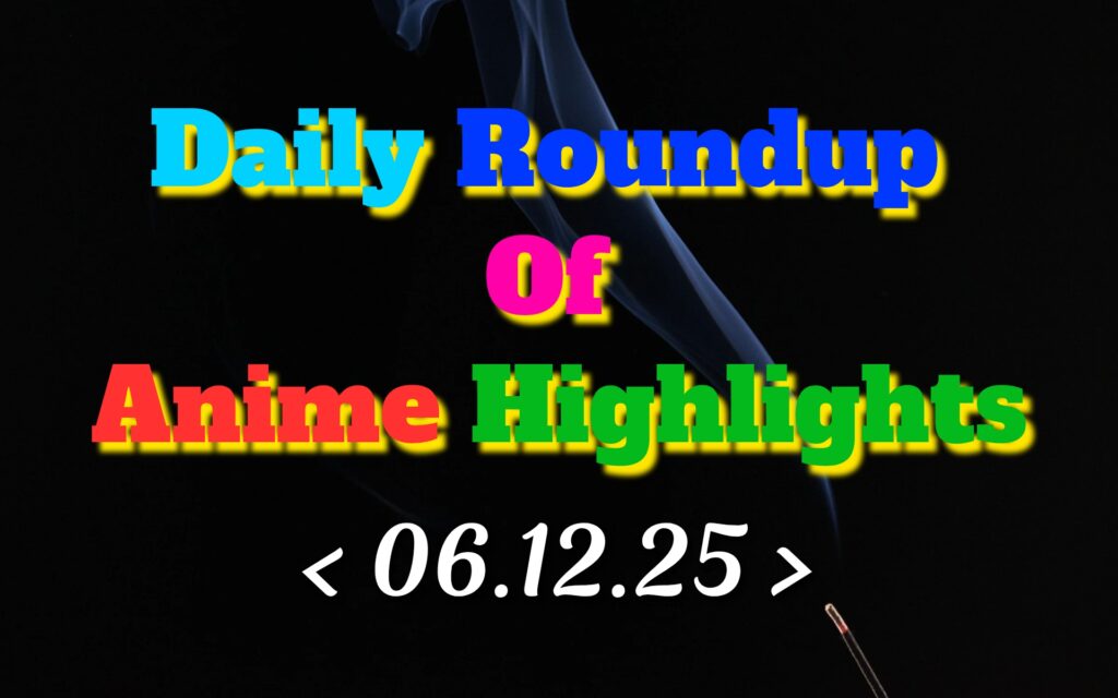 Daily-Roundup-of-Anime-Highlights_20251207_081517_0000.jpg